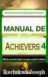 MANUAL DE ACHIEVERS 4
SERIE DE MEJORES GUAS DE ACHIEVERS