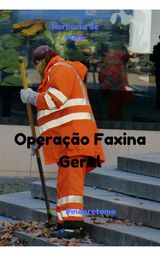 OPERAO FAXINA GERAL