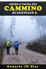 AMORE E PAURA SUL CAMMINO DI SANTIAGO