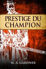 PRESTIGE DU CHAMPION
FICTION / CONTES DE FES, CONTES POPULAIRES, LGENDES ET MYTHOLOGIE, HISTORIQUE