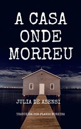 A CASA ONDE MORREU