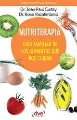 NUTRITERAPIA. GUA FAMILIAR DE LOS ALIMENTOS QUE NOS CUIDAN