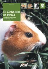 EL CONEJILLO DE INDIAS. MORFOLOGA, ALIMENTACIN, REPRODUCCIN, PREVENCIN Y TRATAMIENTO DE LAS ENFERMEDADES