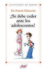 SE DEBE CEDER ANTE LOS ADOLESCENTES?