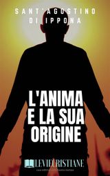 LANIMA E LA SUA ORIGINE
OPERE DEI SANTI