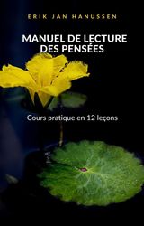 MANUEL DE LECTURE DES PENSES - COURS PRATIQUE EN 12 LEONS (TRADUIT)