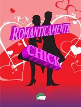 ROMANTICAMENTE CHICK