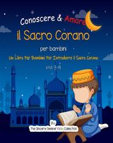 CONOSCERE & AMARE IL SACRO CORANO