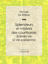 SPLENDEURS ET MISRES DES COURTISANES