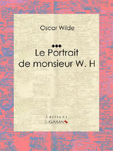 LE PORTRAIT DE MONSIEUR W. H