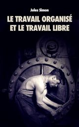 LE TRAVAIL ORGANIS ET LE TRAVAIL LIBRE