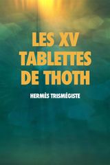 LES XV TABLETTES DE THOTH