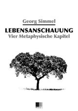 LEBENSANSCHAUUNG : VIER METAPHYSISCHE KAPITEL