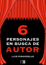 SEIS PERSONAJES EN BUSCA DE AUTOR