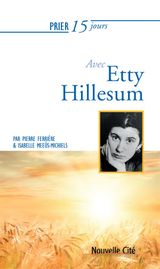 PRIER 15 JOURS AVEC ETTY HILLESUM
PRIER 15 JOURS 