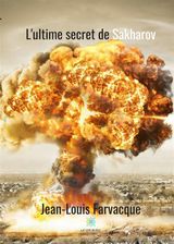 L&APOS;ULTIME SECRET DE SAKHAROV