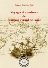 VOYAGES ET AVENTURES DE FRANOIS PYRARD DE LAVAL