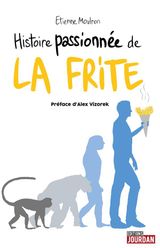 HISTOIRE PASSIONNE DE LA FRITE