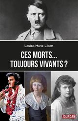 CES MORTS TOUJOURS VIVANTS ?