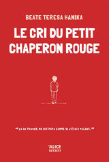 LE CRI DU PETIT CHAPERON ROUGE