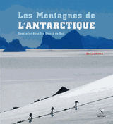 LA PNINSULE ANTARCTIQUE - LES MONTAGNES DE L&APOS;ANTARCTIQUE