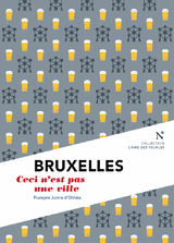 BRUXELLES : CECI N&APOS;EST PAS UNE VILLE