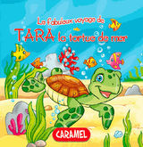 TARA LA TORTUE DE MER
LES FABULEUX VOYAGES