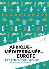 AFRIQUE - MDITERRANE - EUROPE : LA VERTICALE DE L&APOS;AVENIR
L&APOS;ME DES PEUPLES