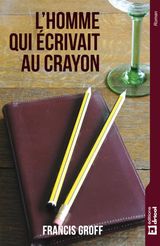 L&APOS;HOMME QUI CRIVAIT AU CRAYON