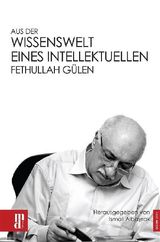 AUS DER WISSENSWELT EINES INTELLEKTUELLEN FETHULLAH GLEN