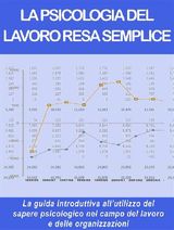 LA PSICOLOGIA DEL LAVORO RESA SEMPLICE