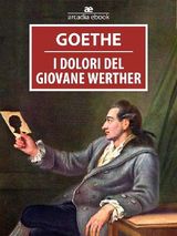 I DOLORI DEL GIOVANE WERTHER