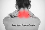 LA CERVICALE: IL MALE DEL SECOLO