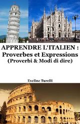 APPRENDRE L&APOS;ITALIEN : PROVERBES ET EXPRESSIONS