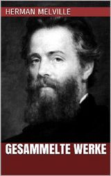 HERMAN MELVILLE - GESAMMELTE WERKE