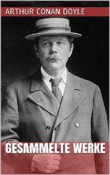 ARTHUR CONAN DOYLE - GESAMMELTE WERKE