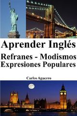 APRENDER INGLS: REFRANES ? MODISMOS ? EXPRESIONES POPULARES