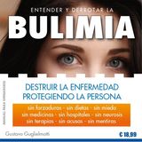 BULIMIA - DESTRUIR LA ENFERMEDAD PROTEGIENDO LA PERSONA