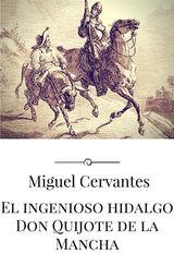 EL INGENIOSO HIDALGO DON QUIJOTE DE LA MANCHA