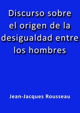 DISCURSO SOBRE EL ORIGEN DE LA DESIGUALDAD ENTRE LOS HOMBRES