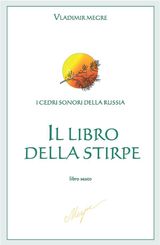 IL LIBRO DELLA STIRPE
I CEDRI SONORI DELLA RUSSIA