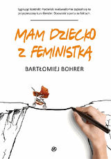 MAM DZIECKO Z FEMINISTK?