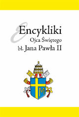 ENCYKLIKI OJCA ?WI?TEGO JANA PAW?A II