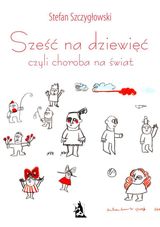 SZE?? NA DZIEWI??, CZYLI CHOROBA NA ?WIAT