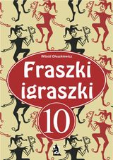 FRASZKI IGRASZKI 10