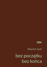 BEZ POCZ?TKU BEZ KO?CA