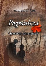 POGRANICZA. OPOWIE?CI NIEOCZYWISTE