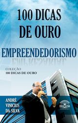 100 DICAS DE OURO SOBRE EMPREENDEDORISMO