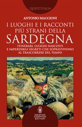 I LUOGHI E I RACCONTI PI STRANI DELLA SARDEGNA
ENEWTON SAGGISTICA