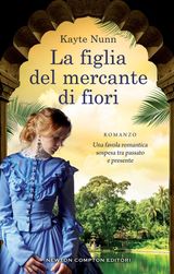 LA FIGLIA DEL MERCANTE DI FIORI
ENEWTON NARRATIVA